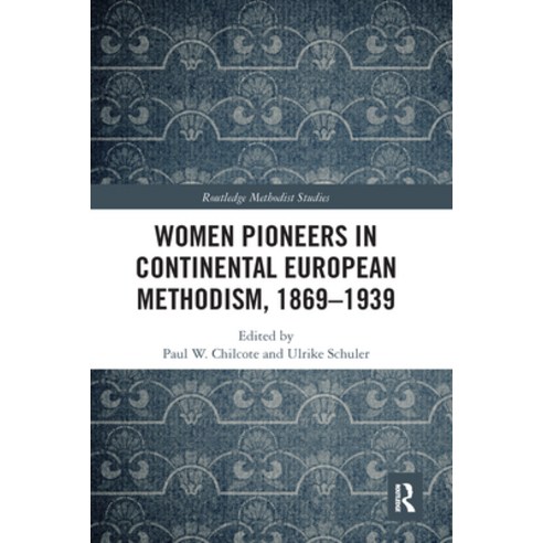 (영문도서) Women Pioneers in Continental European Methodism 1869-1939 Paperback, Routledge, English, 9780367588021