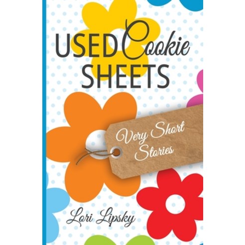 (영문도서) Used Cookie Sheets: Very Short Stories Paperback, Bamzyl Books, English, 9781736532508