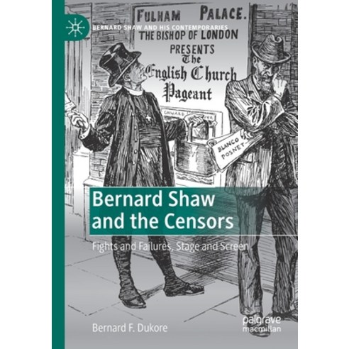 (영문도서) Bernard Shaw and the Censors: Fights and Failures Stage and Screen Paperback, Palgrave MacMillan, English, 9783030521882