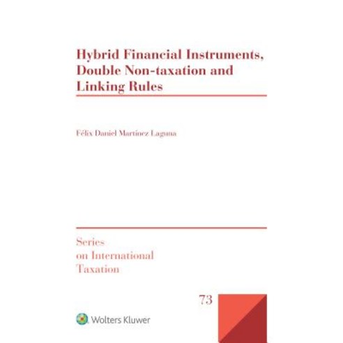 (영문도서) Hybrid Financial Instruments Double Non-Taxation and Linking Rules Hardcover, Kluwer Law International, English, 9789403510743