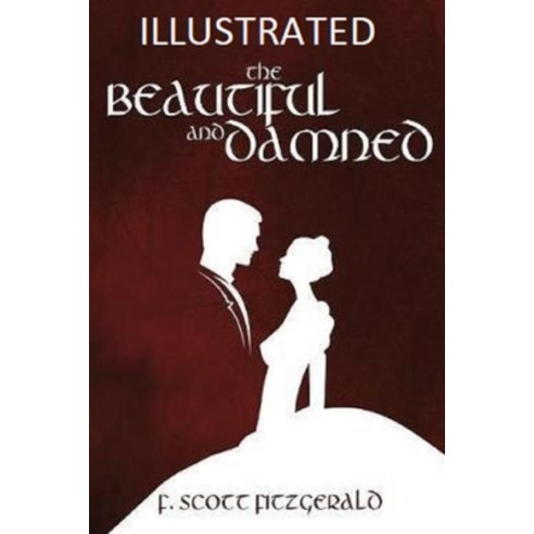 The Beautiful and the Damned Illustrated Paperback, Independently Published