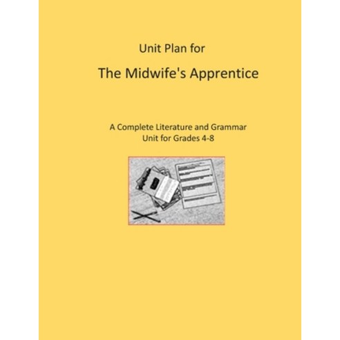 Unit Plan for The Midwife''s Apprentice: A Complete Literature and Grammar Unit Paperback, Independently Published, English, 9798564661447