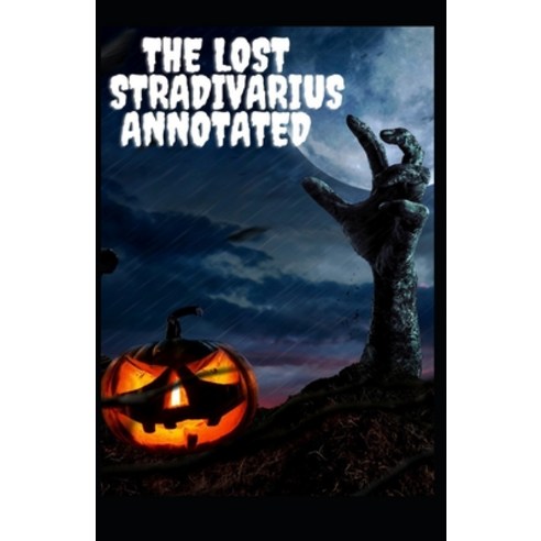 The Lost Stradivarius Annotated Paperback, Independently Published, English, 9798589576320