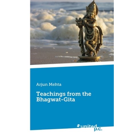 Teachings from the Bhagwat-Gita Paperback, United P.C. Verlag