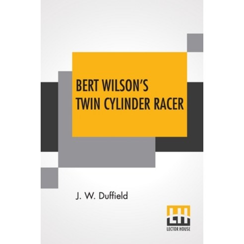 Bert Wilson''s Twin Cylinder Racer Paperback, Lector House, English, 9789354204210