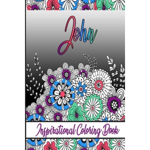 John Inspirational Coloring Book: An adult Coloring Book with Adorable Doodles and Positive Affirma... Paperback, Independently Published