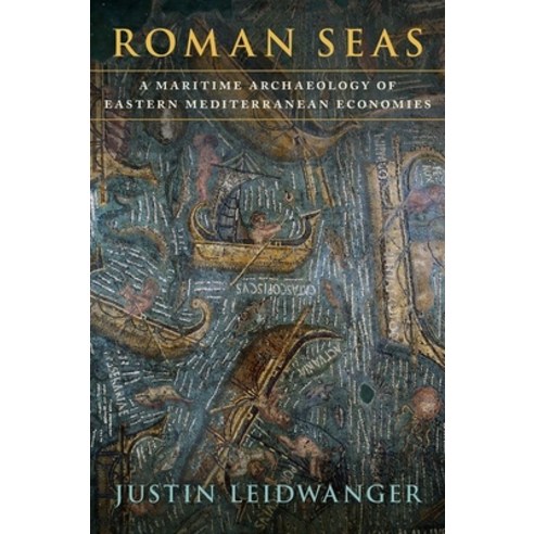 Roman Seas: A Maritime Archaeology of Eastern Mediterranean Economies Hardcover, Oxford University Press, USA