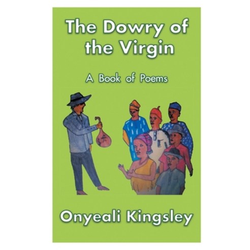 The Dowry of the Virgin: A Book of Poems Paperback, Strategic Book Publishing & Rights Agency, LL
