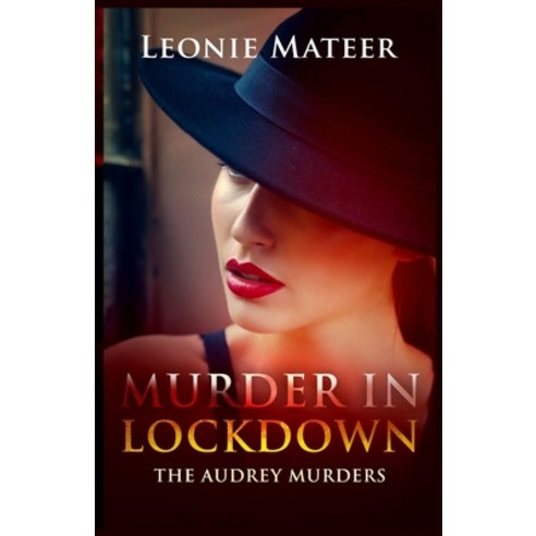 Murder in Lockdown: The Audrey Murders Paperback, Leonie Mateer