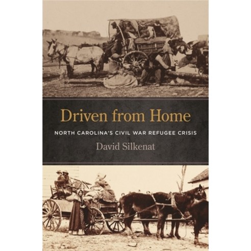 (영문도서) Driven from Home: North Carolina''s Civil War Refugee Crisis Hardcover, University of Georgia Press, English, 9780820349466