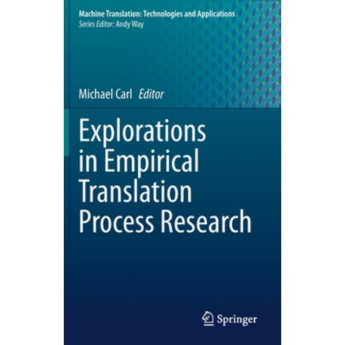 (영문도서) Explorations in Empirical Translation Process Research Hardcover, Springer, English, 9783030697761