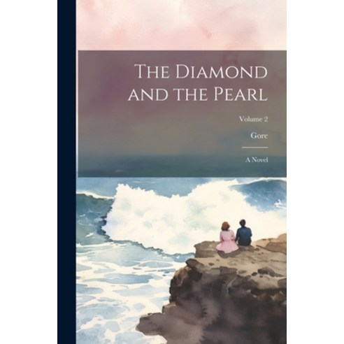 (영문도서) The Diamond and the Pearl: A Novel; Volume 2 Paperback, Legare Street Press, English, 9781022541986