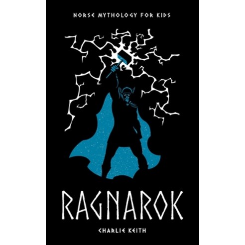 (영문도서) Norse Mythology for kids: RAGNAROK: (Thor Odin Loki Easy reading Norse fiction books ) Paperback, Independently Published, English, 9798454321109
