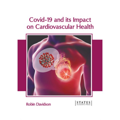 (영문도서) Covid-19 and Its Impact on Cardiovascular Health Hardcover, States Academic Press, English, 9781639897667