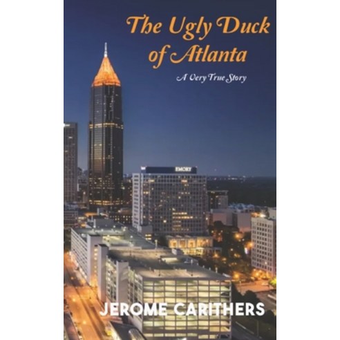 (영문도서) The Ugly Duck of Atlanta Paperback, Independently Published, English, 9798867828653