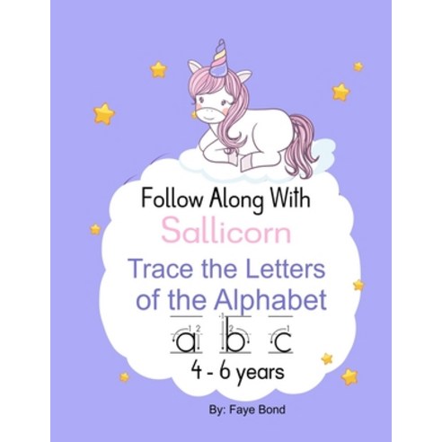 Follow Along with Sallicorn: Trace the Letters of the Alphabet for 4-6 years Paperback, Independently Published, English, 9798562288363