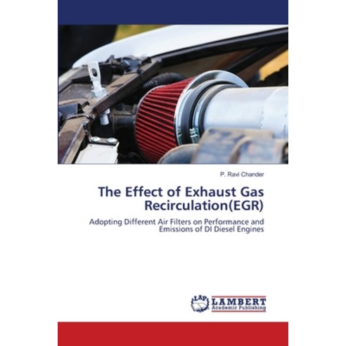 (영문도서) The Effect of Exhaust Gas Recirculation(EGR) Paperback, LAP Lambert Academic Publis..., English, 9786203202182