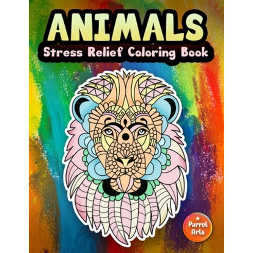 Animals Stress Relief Coloring Book: A Funny Coloring Gift Book for Animals Lovers Well Crafted Ill... Paperback, Independently Published