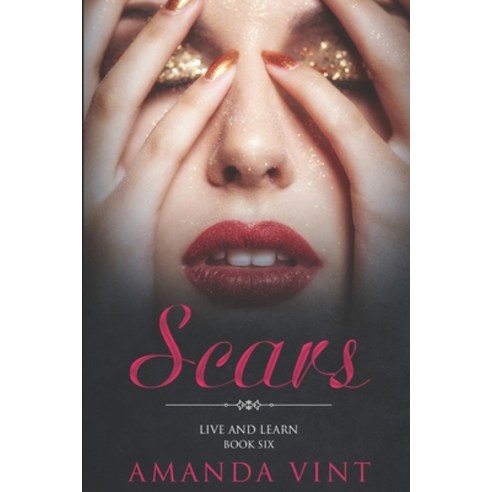 Scars: Live and Learn Book Six Paperback, Independently Published