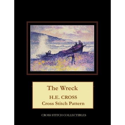 (영문도서) The Wreck: H.E. Cross cross stitch pattern Paperback, Createspace Independent Pub..., English, 9781727238037