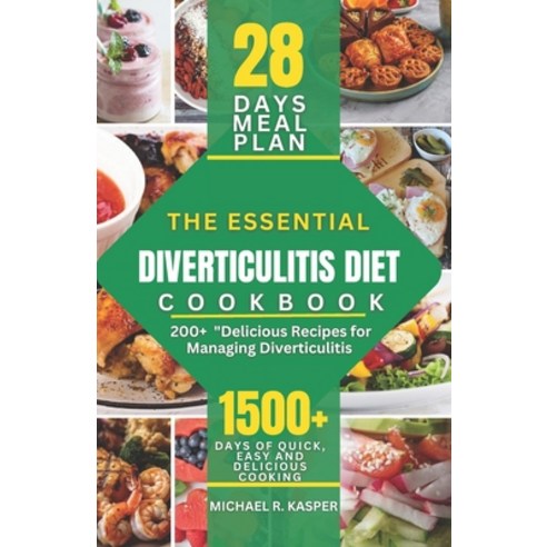 (영문도서) The Essential Diverticulitis Diet Cookbook: Delicious Recipes for Managing Diverticulitis Paperback, Independently Published, English, 9798870728469