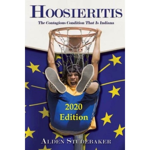 Hoosieritis: The Contagious Condition That Is Indiana - 2020 Edition Paperback, Independently Published