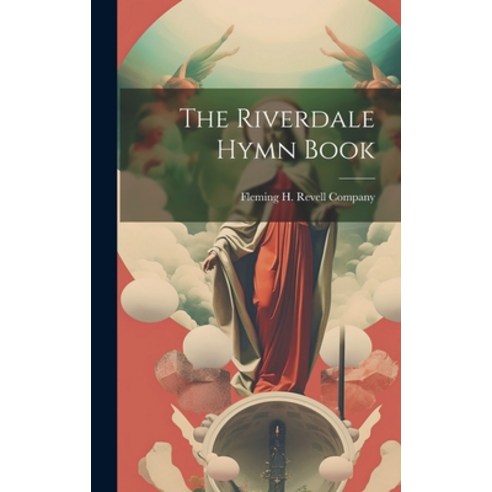 (영문도서) The Riverdale Hymn Book Hardcover, Legare Street Press, English, 9781019597576