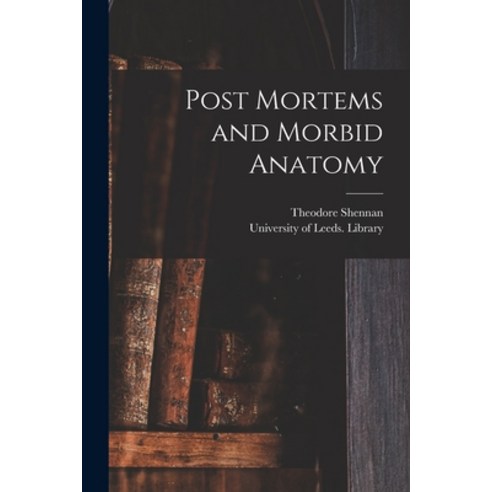 (영문도서) Post Mortems and Morbid Anatomy Paperback, Legare Street Press, English, 9781015229365