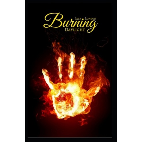 Burning Daylight: Illustrated Edition Paperback, Independently Published, English, 9798730476844