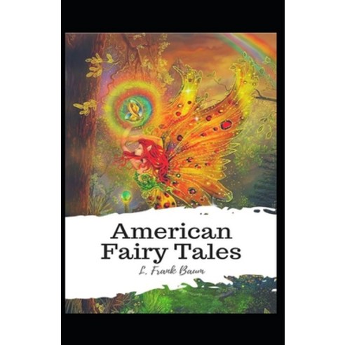 (영문도서) American Fairy Tales: illustrated edition Paperback, Independently Published, English, 9798513770701