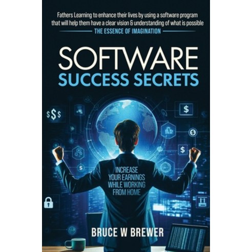 (영문도서) Software Success Secrets: 5 Steps to Unleash Your Entrepreneurial Spirit: The Ultimate Guide ... Paperback, Independently Published, English, 9798878617086