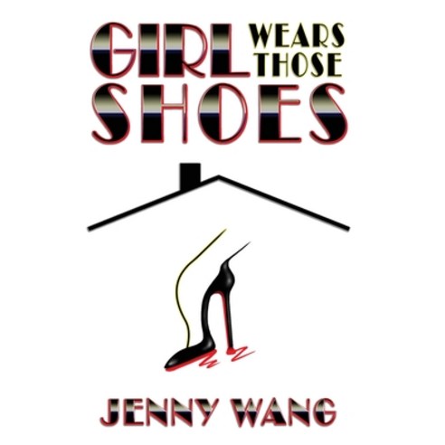 (영문도서) Girl Wears Those Shoes Hardcover, Fresh Ink Group, English, 9781947893368