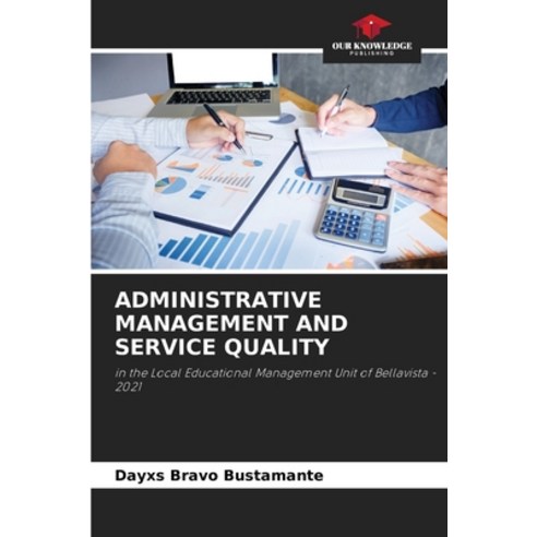 (영문도서) Administrative Management and Service Quality Paperback, Our Knowledge Publishing, English, 9786205883853