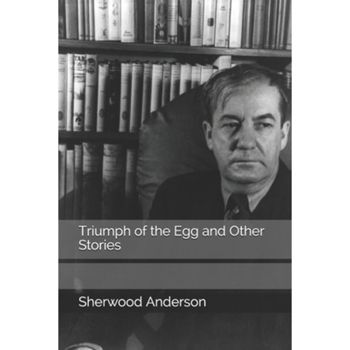 Triumph of the Egg and Other Stories Paperback, Independently Published