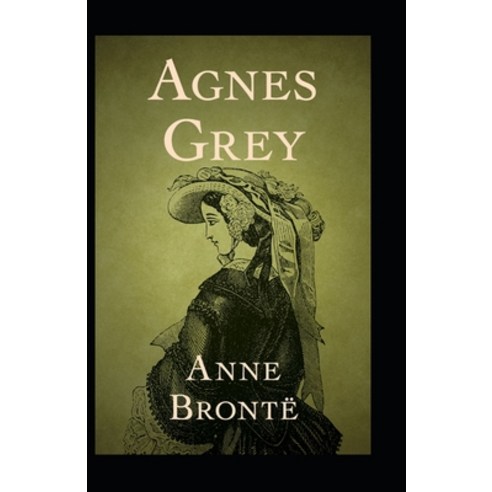 (영문도서) agnes grey by anne bronte(illustrated Edition) Paperback, Independently Published, English, 9798423923631