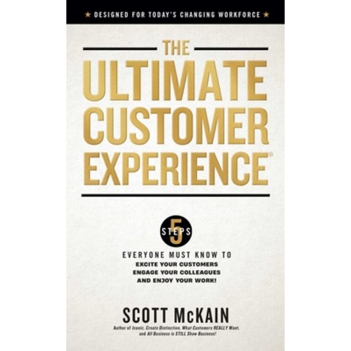 (영문도서) The Ultimate Customer Experience: 5 Steps Everyone Must Know to Excite Your Customers Engage... Hardcover, Forefront Books, English, 9781637632123