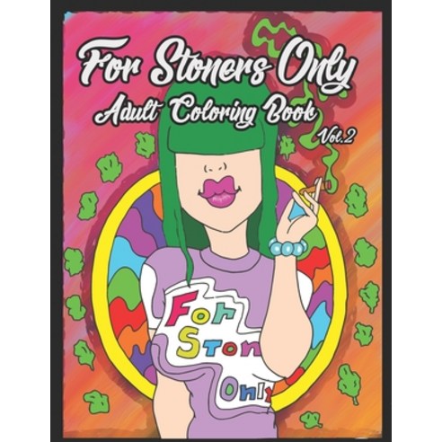 (영문도서) For Stoners Only: Adult Coloring Book Paperback, Independently Published, English, 9798738829987
