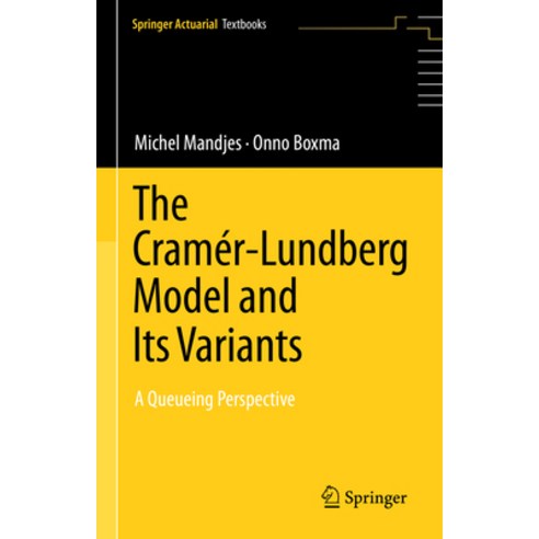 (영문도서) The Cramér-Lundberg Model and Its Variants: A Queueing Perspective Hardcover, Springer, English, 9783031391040