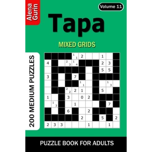 (영문도서) Tapa puzzle book for Adults: 200 Medium Puzzles Mixed Grids (Volume 11) Paperback, Independently Published, English, 9798730183605