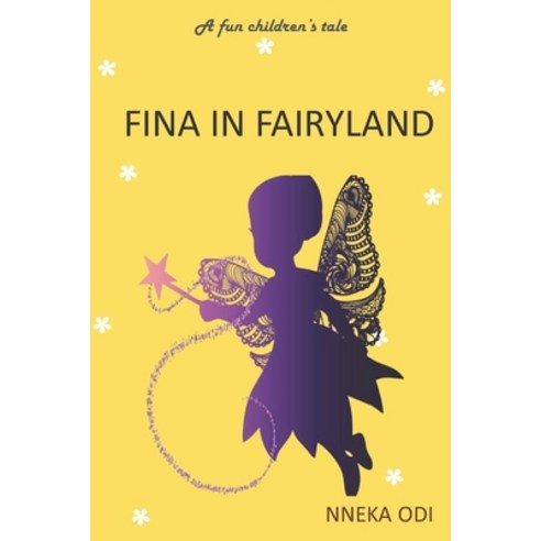 (영문도서) Fina in Fairyland Paperback, Independently Published, English, 9798408141838