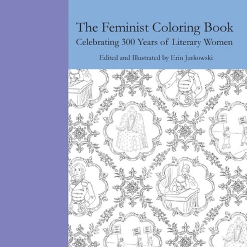 The Feminist Coloring Book: Celebrating 300 Years of Literary Women Paperback, Whitlock Publishing, English, 9781943115419