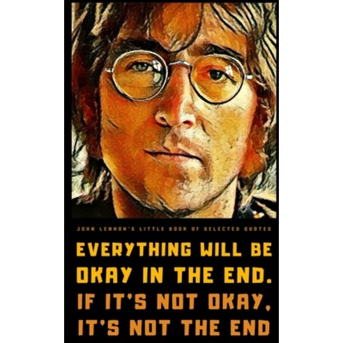 (영문도서) John Lennon''s Little Book of Selected Quotes: on Love Life and the Beatles Paperback, Independently Published, English, 9798485859381
