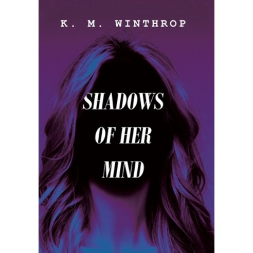 Shadows of Her Mind Hardcover, Xlibris Us