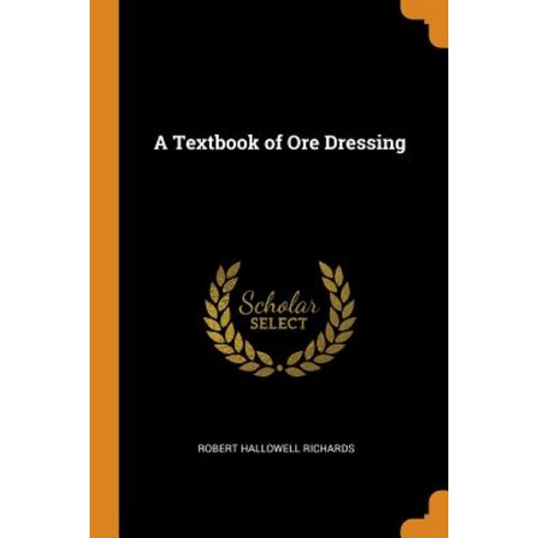 (영문도서) A Textbook of Ore Dressing Paperback, Franklin Classics, English, 9780342356560