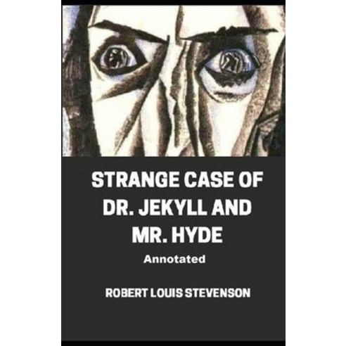 Strange Case of Dr. Jekyll and Mr. Hyde Annotated Paperback, Independently Published