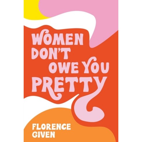 (영문도서) Women Don''t Owe You Pretty Paperback, Andrews McMeel Publishing, English, 9781524857561