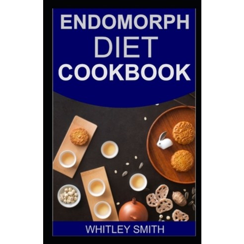 Endomorph Diet Cookbook Paperback, Independently Published