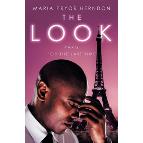 The Look: Paris for the Last Time Paperback, Archway Publishing, English, 9781480886216