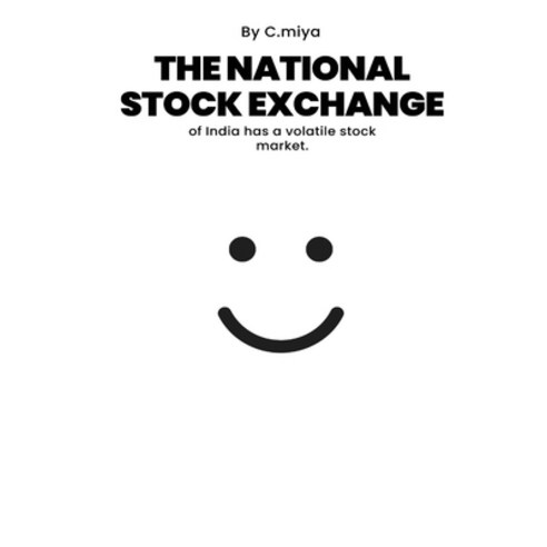 (영문도서) The National Stock Exchange of India has a volatile stock market. Paperback, C.Miya, English, 9781805255437