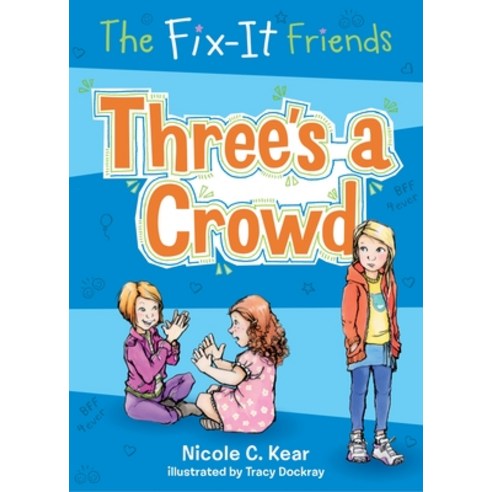 The Fix-It Friends: Three''s a Crowd Paperback, Imprint, English, 9781250086747